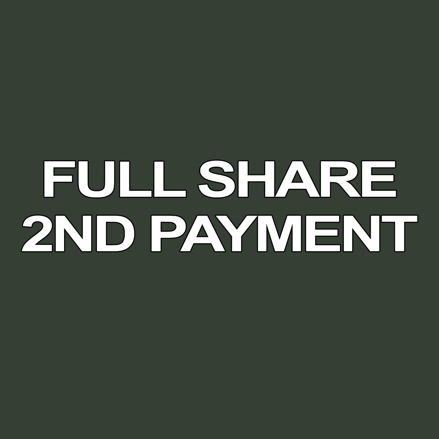 FULL SHARE SECOND PAYMENT