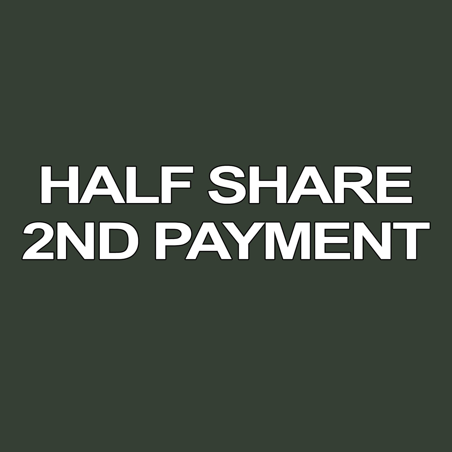 HALF SHARE SECOND PAYMENT